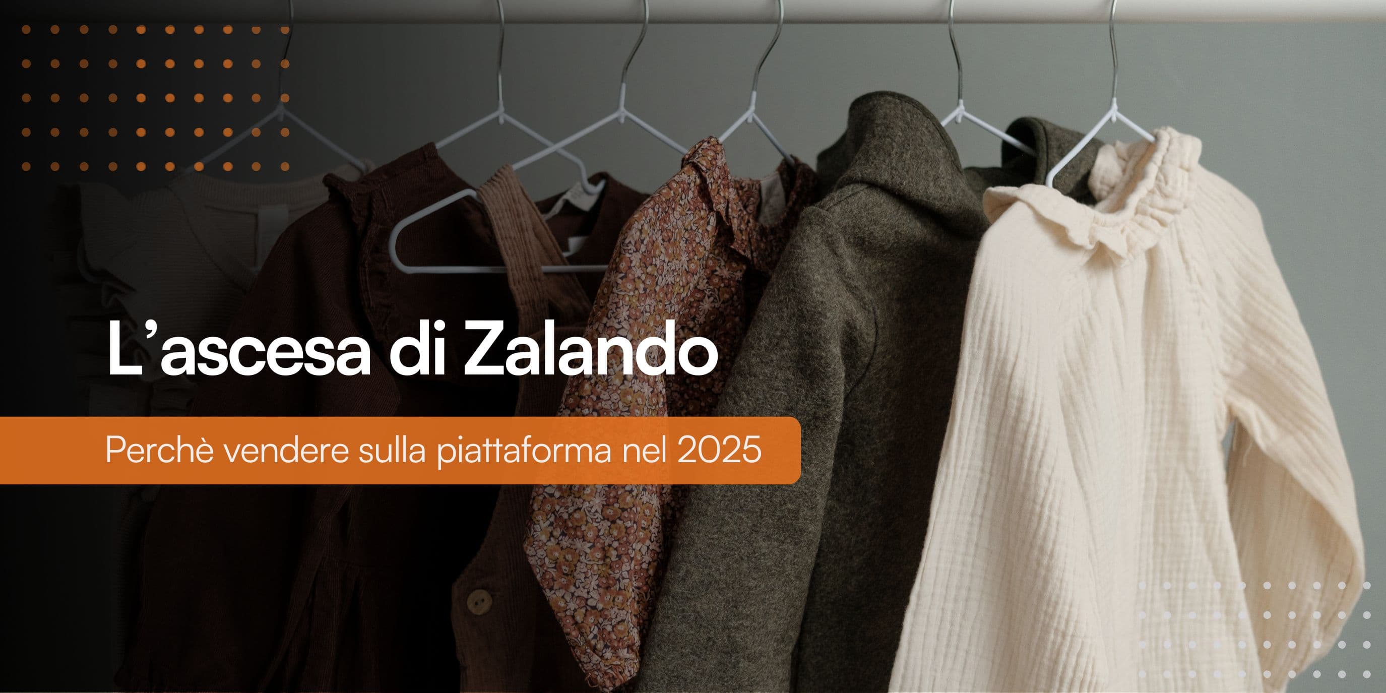 Immagine con dei capi d'abbigliamento appesi a delle grucce che rappresentano l'azienda Zalando