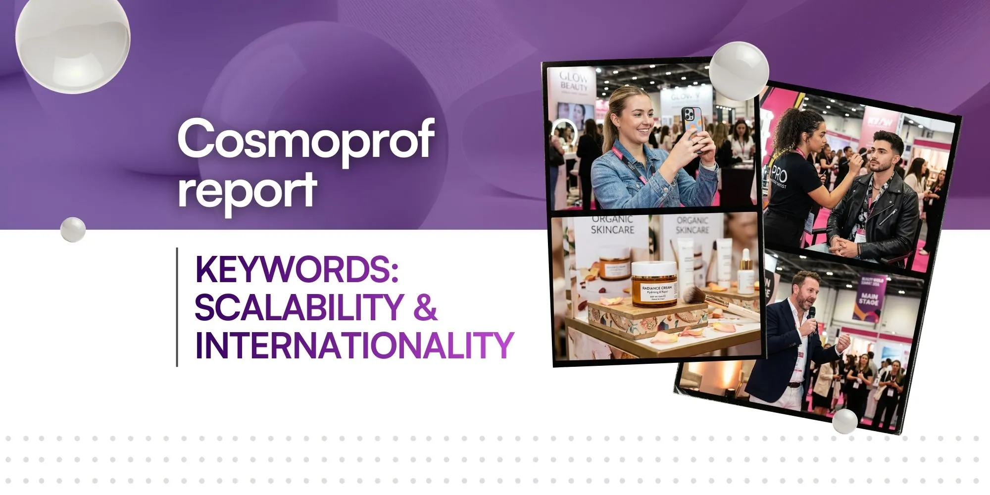 Cosmoprof Report banner on a purple background. Text: 'Key words: Scalability & Internationality'. Photo collage showing skincare products, makeup sessions, and live conferences.